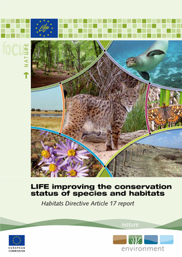 LIFE Improving the Conservation Status of Species and Habitats Habitats Directive Article 17 Report