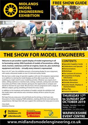 THE SHOW for MODEL ENGINEERS Welcome to Yet Another Superb Display of Model Engineering in All CONTENTS Its Fascinating Variety
