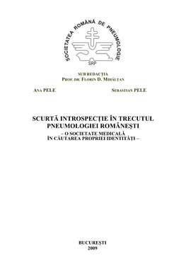 Scurtă Introspecţie În Trecutul Pneumologiei Româneşti – O Societate Medicală În Căutarea Propriei Identităţi –