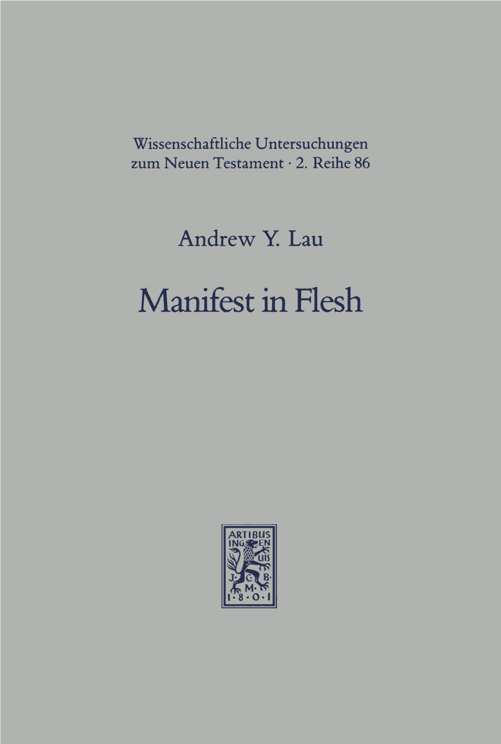 Manifest in Flesh. the Epiphany Christology of the Pastoral Epistles