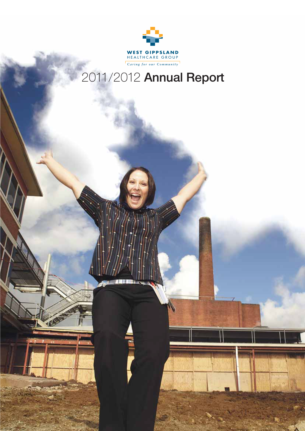 2011/2012 Annual Report Vision: to Improve the Health and Wellbeing of Our Community