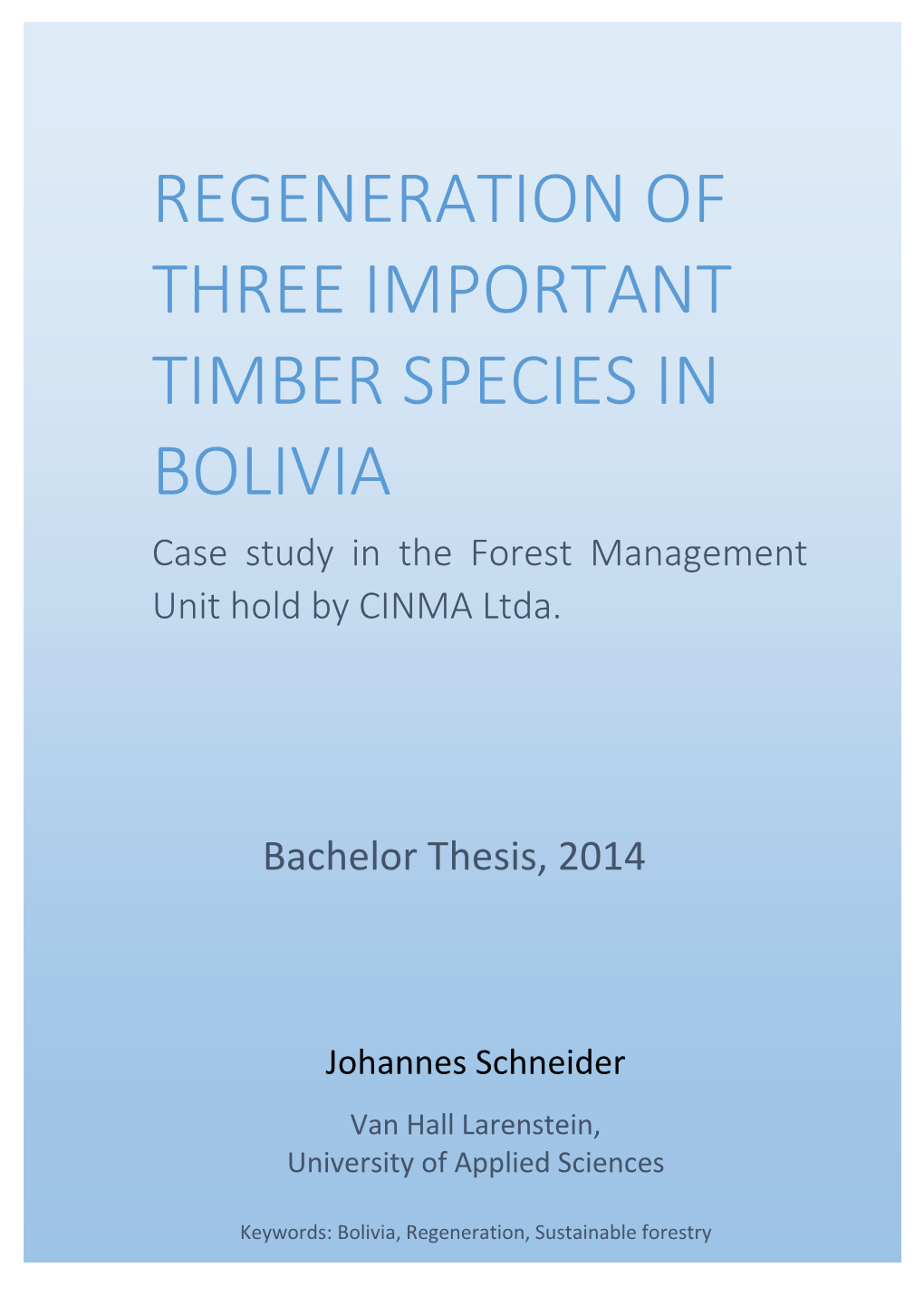 REGENERATION of THREE IMPORTANT TIMBER SPECIES in BOLIVIA Case Study in the Forest Management Unit Hold by CINMA Ltda