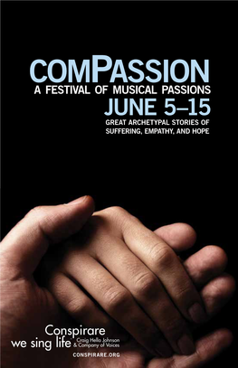 COMPASSION a Festival of Musical Passions JUNE 5–15 GREAT ARCHETYPAL STORIES of SUFFERING, EMPATHY, and HOPE