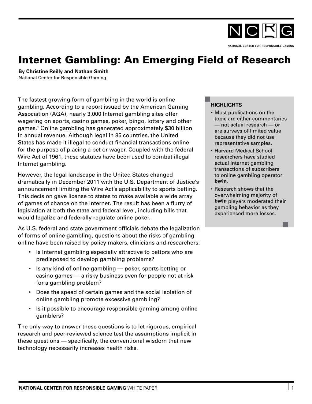 Internet Gambling: an Emerging Field of Research by Christine Reilly and Nathan Smith National Center for Responsible Gaming