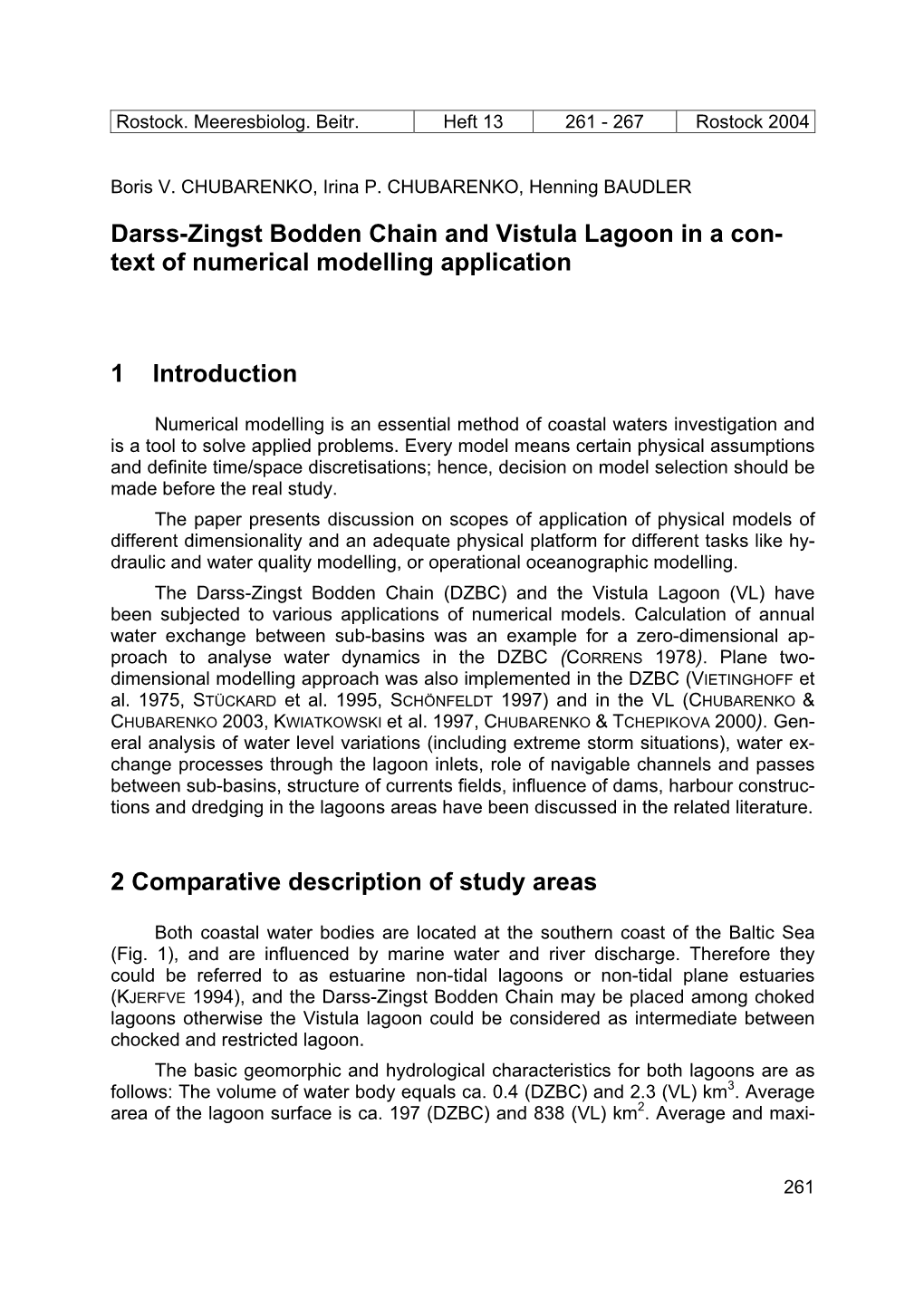 Darss-Zingst Bodden Chain and Vistula Lagoon in a Con- Text of Numerical Modelling Application