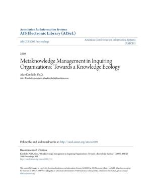 Metaknowledge Management in Inquiring Organizations: Towards a Knowledge Ecology Alice Kienholz, Ph.D