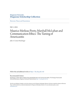 Maurice Merleau-Ponty, Marshall Mcluhan and Communication Ethics: the at Ming of Americanitis Julie A