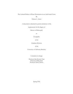 The Cultural Politics of Water Privatization in an Arab Israeli Town by Glenna L. Anton a Dissertation Submitted in Partial Sati