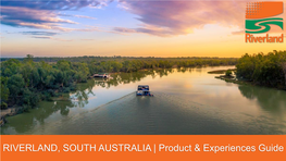 RIVERLAND, SOUTH AUSTRALIA | Product & Experiences Guide