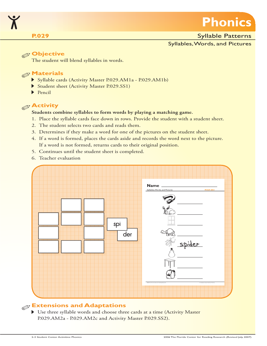 Syllable Patterns Syllables, Words, and Pictures Objective the Student Will Blend Syllables in Words