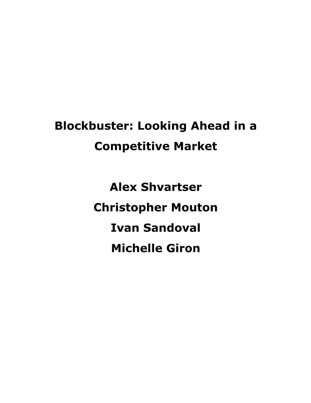 Blockbuster: Looking Ahead in a Competitive Market Alex Shvartser