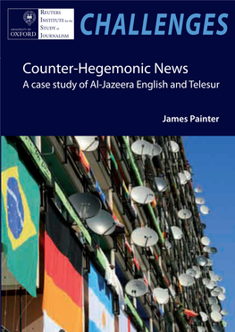 Counter-Hegemonic News Counter-Hegemonic Telesur English and of Al-Jazeera a Case Study