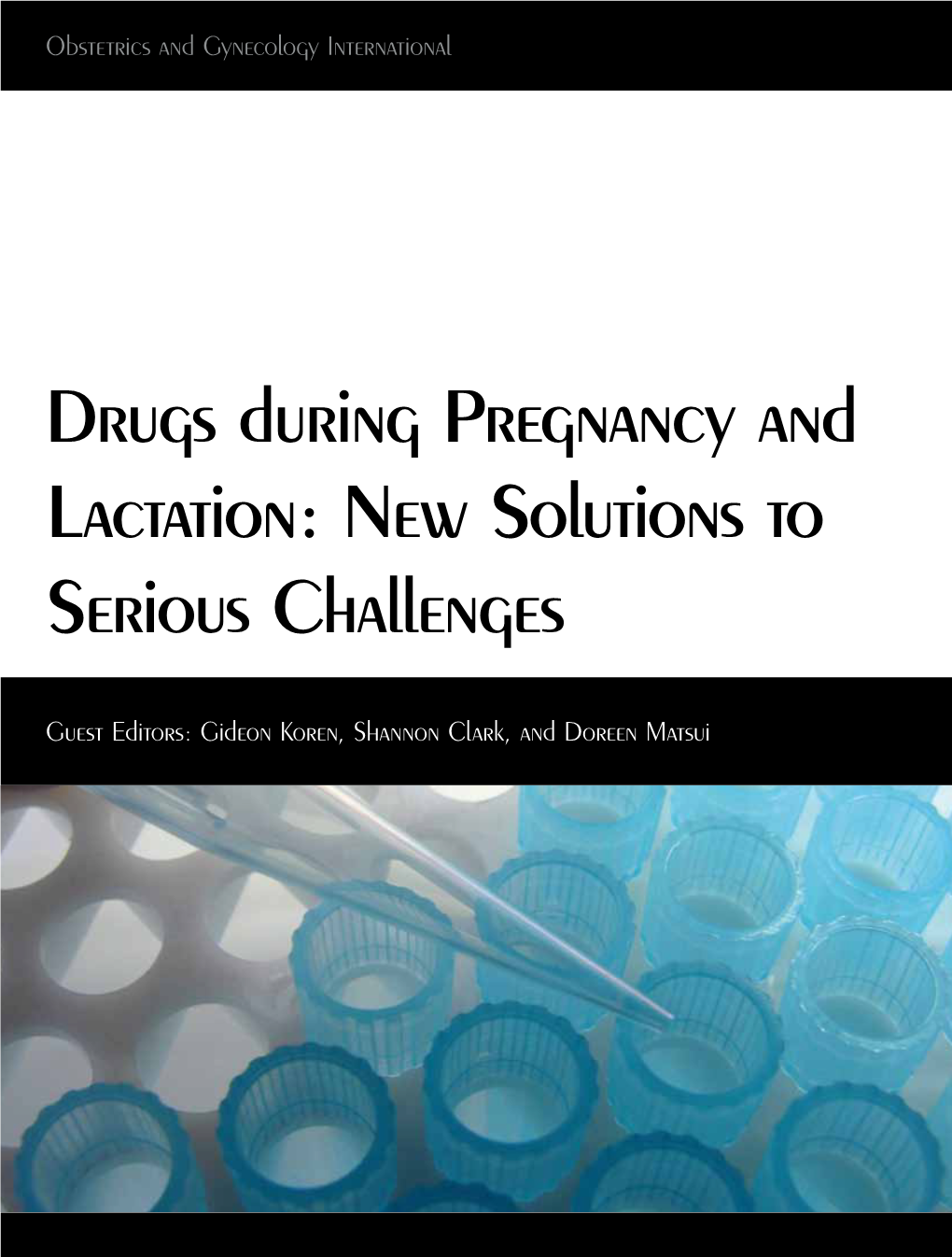 Drugs During Pregnancy and Lactation: New Solutions to Serious Challenges