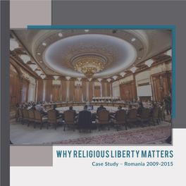 Why Religious Liberty Matters, Case Study Romania 2009-2015