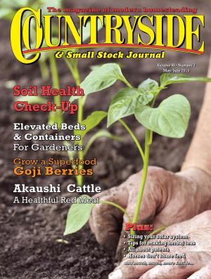 Soil Health Check-Up Elevated Beds & Containers for Gardeners Grow a Superfood Goji Berries Akaushi Cattle a Healthful Red Meat