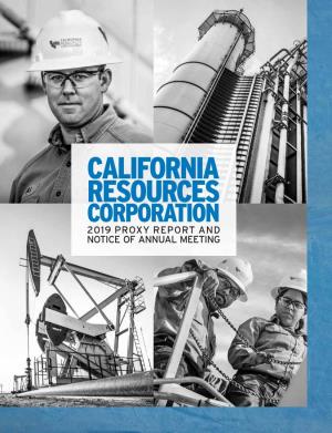 CALIFORNIA RESOURCES CORPORATION 2019 PROXY REPORT and NOTICE of ANNUAL MEETING Letter to Shareholders from the Chairman of the Board
