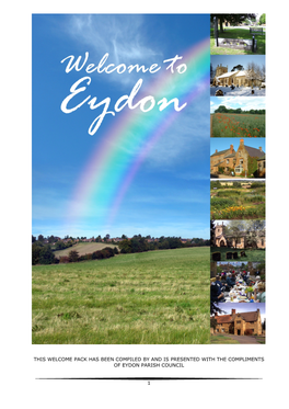 This Welcome Pack Has Been Compiled by and Is Presented with the Compliments of Eydon Parish Council