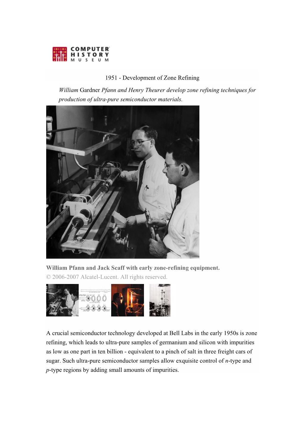 1951 - Development of Zone Refining William Gardner Pfann and Henry Theurer Develop Zone Refining Techniques for Production of Ultra-Pure Semiconductor Materials