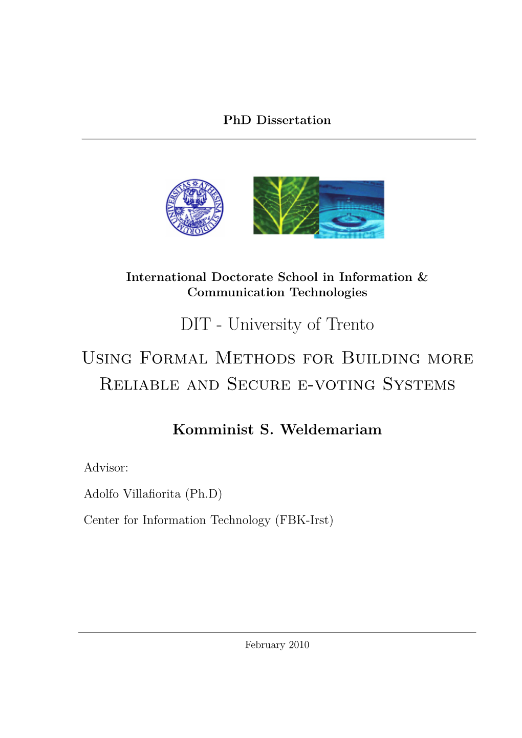 University of Trento Using Formal Methods for Building More Reliable and Secure E-Voting Systems