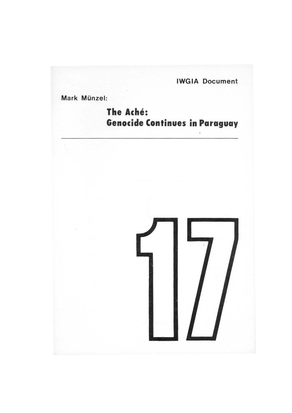 The Ache: Genocide Continues in Paraguay Mark Milnzel