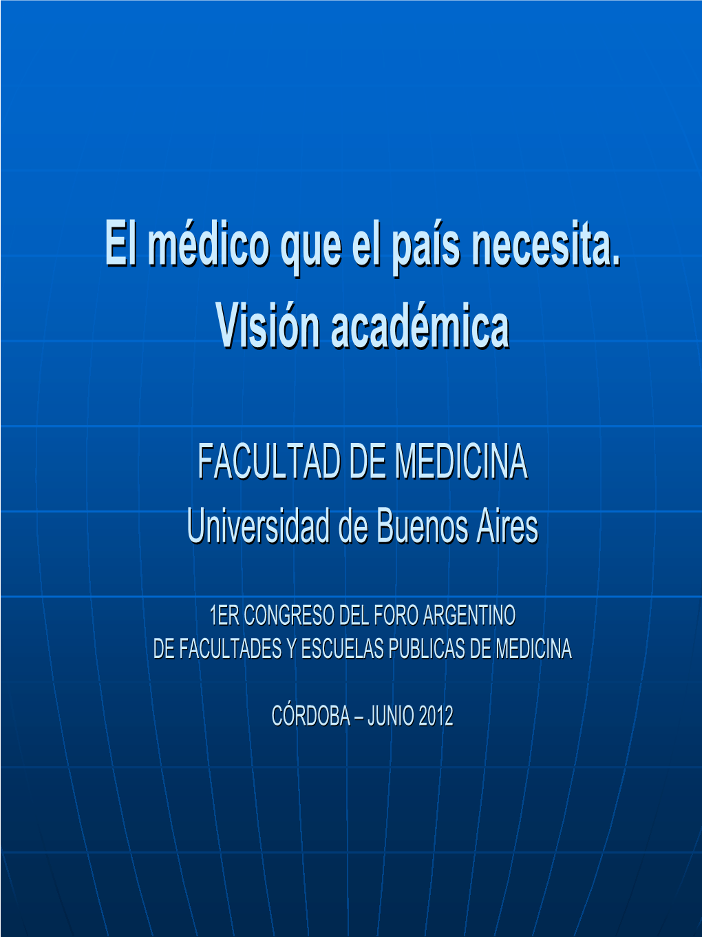 Dr. Torino Rocatagliata, Universidad De Buenos Aires