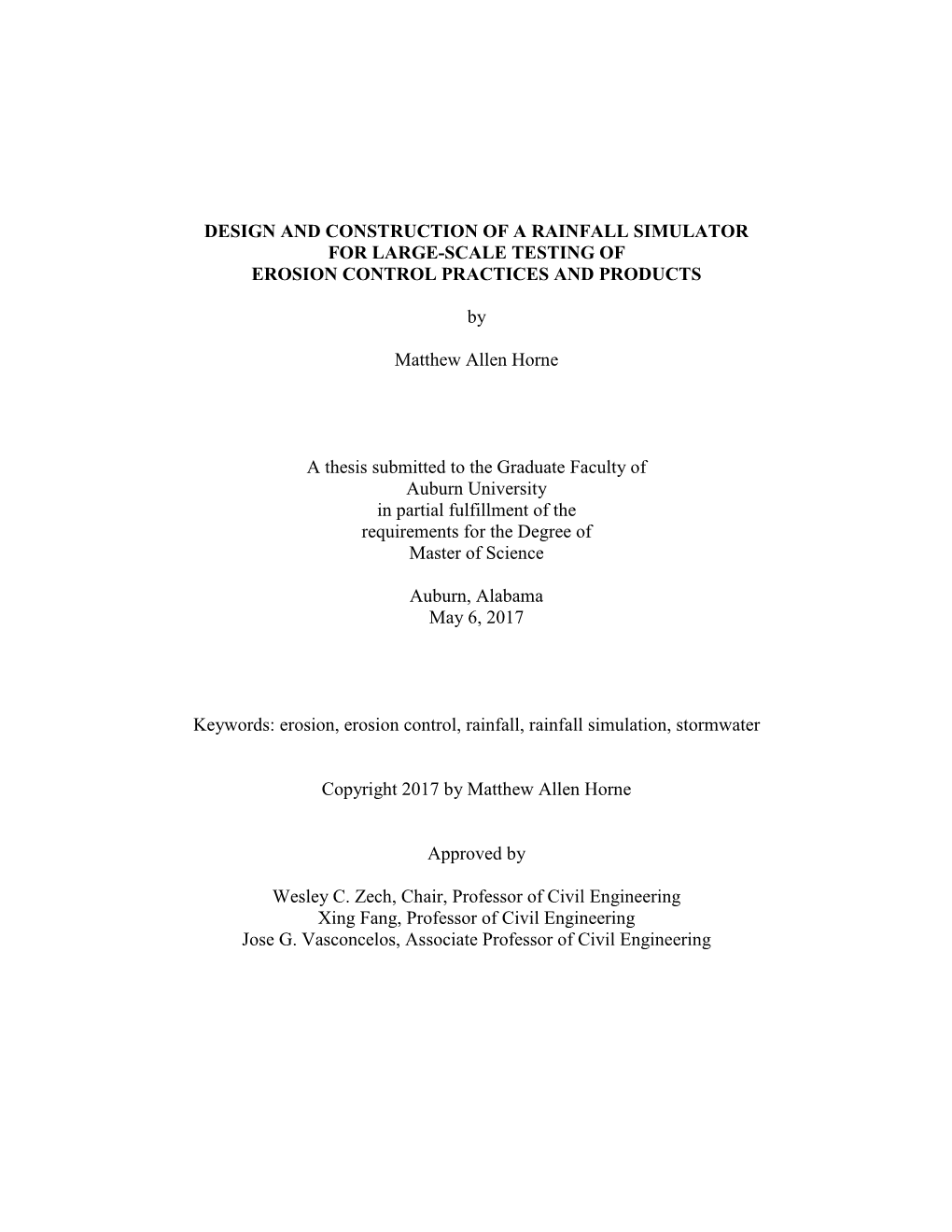 DESIGN and CONSTRUCTION of a RAINFALL SIMULATOR for LARGE-SCALE TESTING of EROSION CONTROL PRACTICES and PRODUCTS by Matthew Al