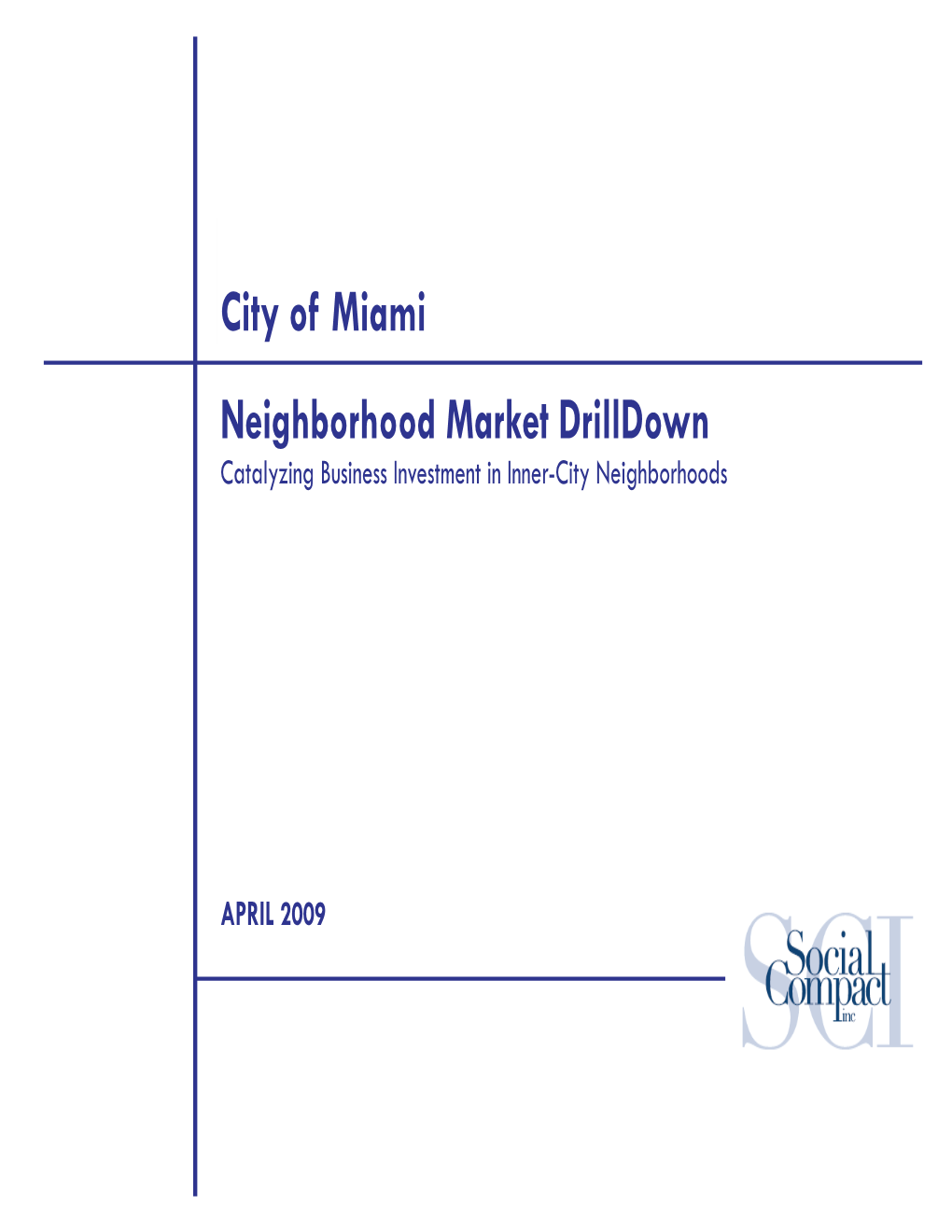 City of Miami Neighborhood Market Drilldown Catalyzing Business Investment in Inner-City Neighborhoods