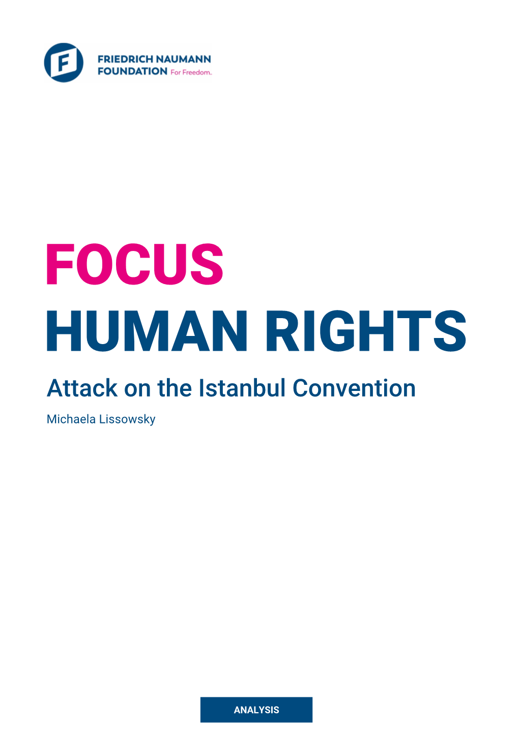 FOCUS HUMAN RIGHTS Attack on the Istanbul Convention Michaela Lissowsky