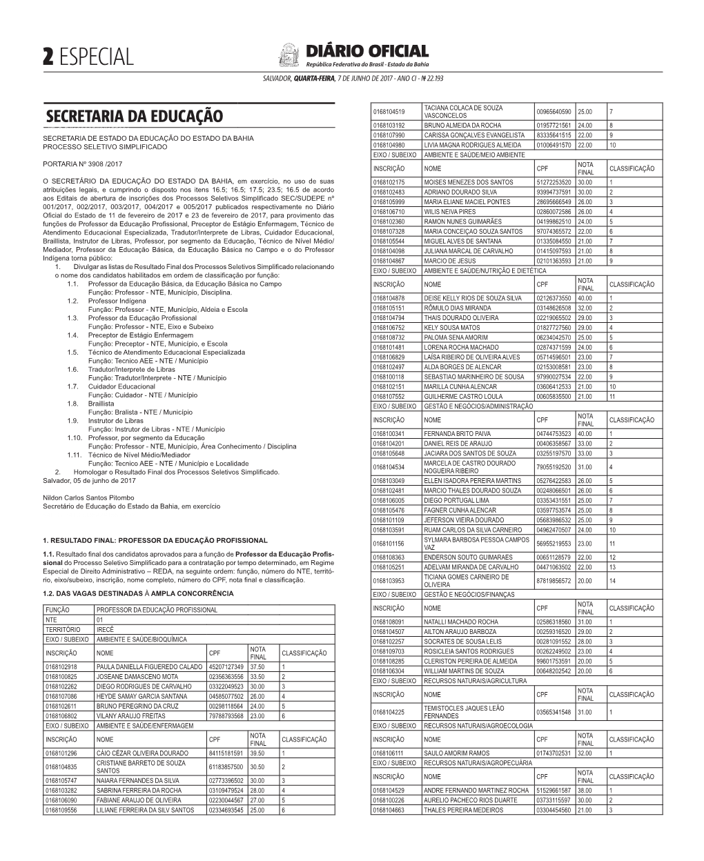 DIÁRIO OFICIAL  ESPECIAL República Federativa Do Brasil - Estado Da Bahia Salvador, Quarta-Feira, 7 De Junho De 2017 - ANO CI - No 22.193