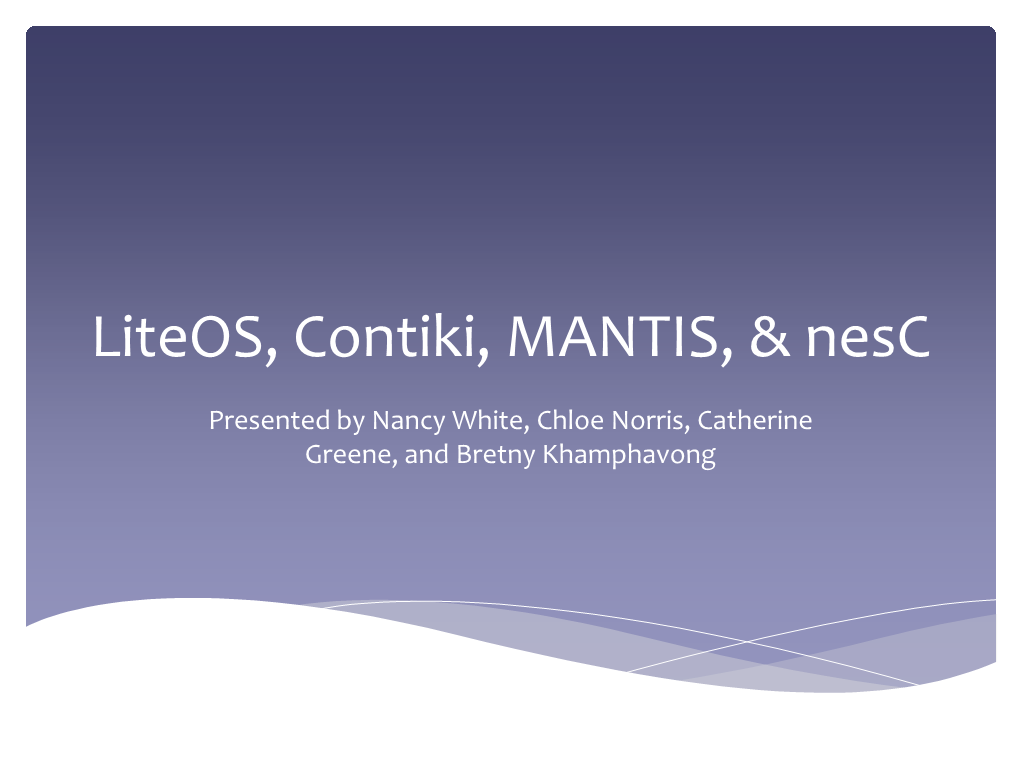 Liteos, Contiki, MANTIS, & Nesc