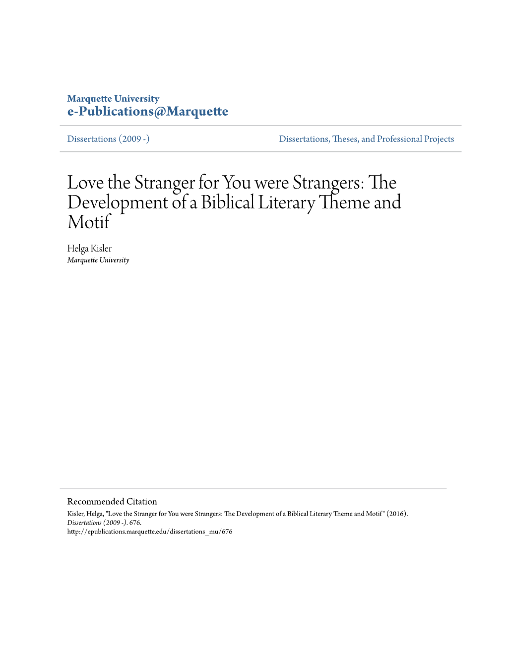 Love the Stranger for You Were Strangers: the Development of a Biblical Literary Theme and Motif Helga Kisler Marquette University