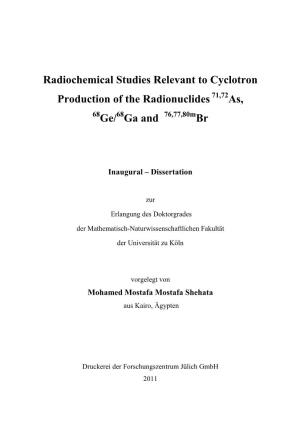 Radiochemical Studies Relevant to Cyclotron Production of the Radionuclides 71,72 As, 68 Ge/ 68 Ga and 76,77,80M Br