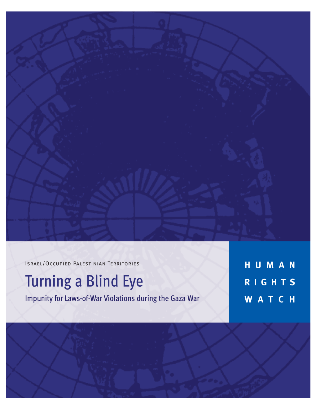 Turning a Blind Eye: Impunity for Laws-Of-War Violations During the Gaza