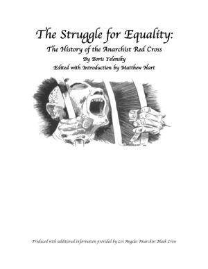 The Struggle for Equality: the History of the Anarchist Red Cross by Boris Yelensky Edited with Introduction by Matthew Hart