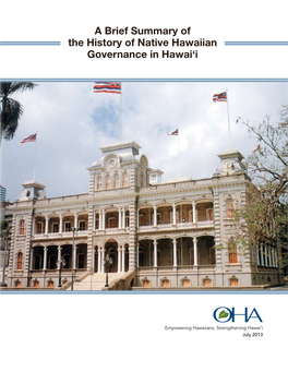 A Brief Summary of the History of Native Hawaiian Governance in Hawai‘I