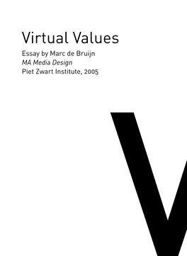 Virtual Values Essay by Marc De Bruijn MA Media Design Piet Zwart Institute, 2005 V Selling Your Bigger Bugﬁnder Blade for 15 Million Meat 01