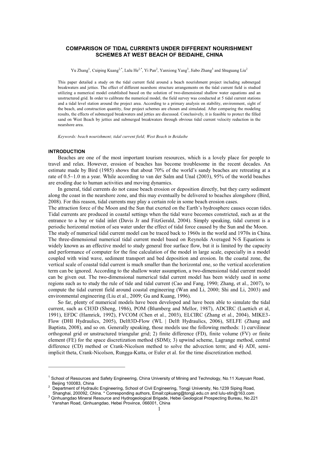 1 COMPARISON of TIDAL CURRENTS UNDER DIFFERENT NOURISHMENT SCHEMES at WEST BEACH of BEIDAIHE, CHINA Beaches Are One of the Most