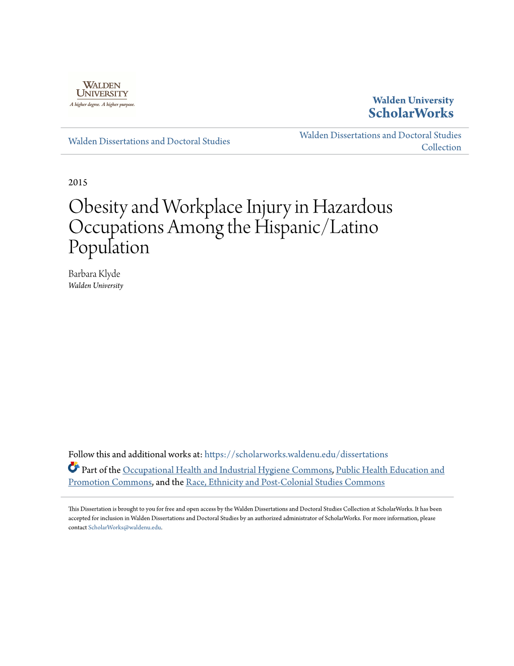 Obesity and Workplace Injury in Hazardous Occupations Among the Hispanic/Latino Population Barbara Klyde Walden University