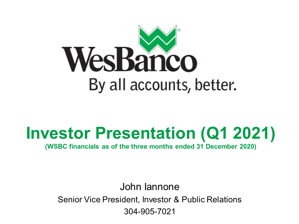 Investor Presentation (Q1 2021) (WSBC Financials As of the Three Months Ended 31 December 2020)