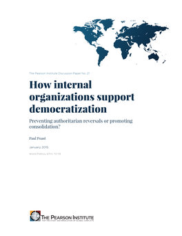 How Internal Organizations Support Democratization Preventing Authoritarian Reversals Or Promoting Consolidation?