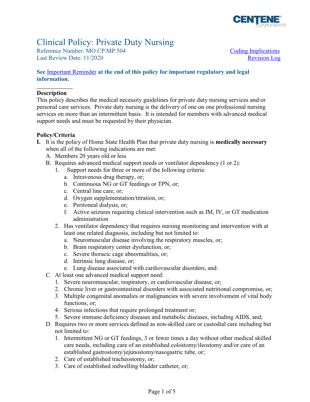 Clinical Policy: Private Duty Nursing Reference Number: MO.CP.MP.504 Coding Implications Last Review Date: 11/2020 Revision Log