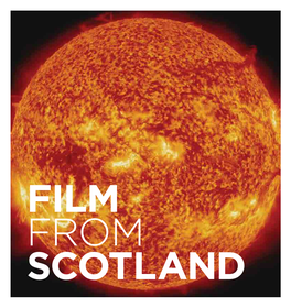 FILM from SCOTLAND This Booklet Provides Details of the Films Recently Shot in Scotland and Those That Were Originated by Or Involve Scottish-Based Talent