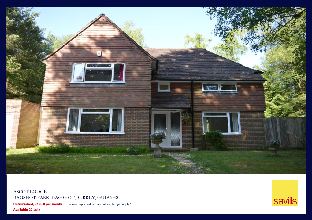 ASCOT LODGE BAGSHOT PARK, BAGSHOT, SURREY, GU19 5HS Unfurnished, £1,850 Per Month + Tenancy Paperwork Fee and Other Charges Apply.*