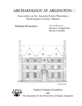 ARCHAEOLOGY at ARLINGTON: Excavations at the Ancestral Custis Plantation, Northampton County, Virginia
