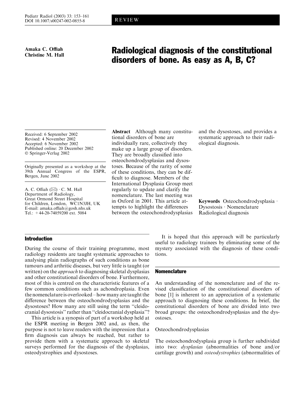 Radiological Diagnosis of the Constitutional Disorders of Bone. As Easy As A, B, C?