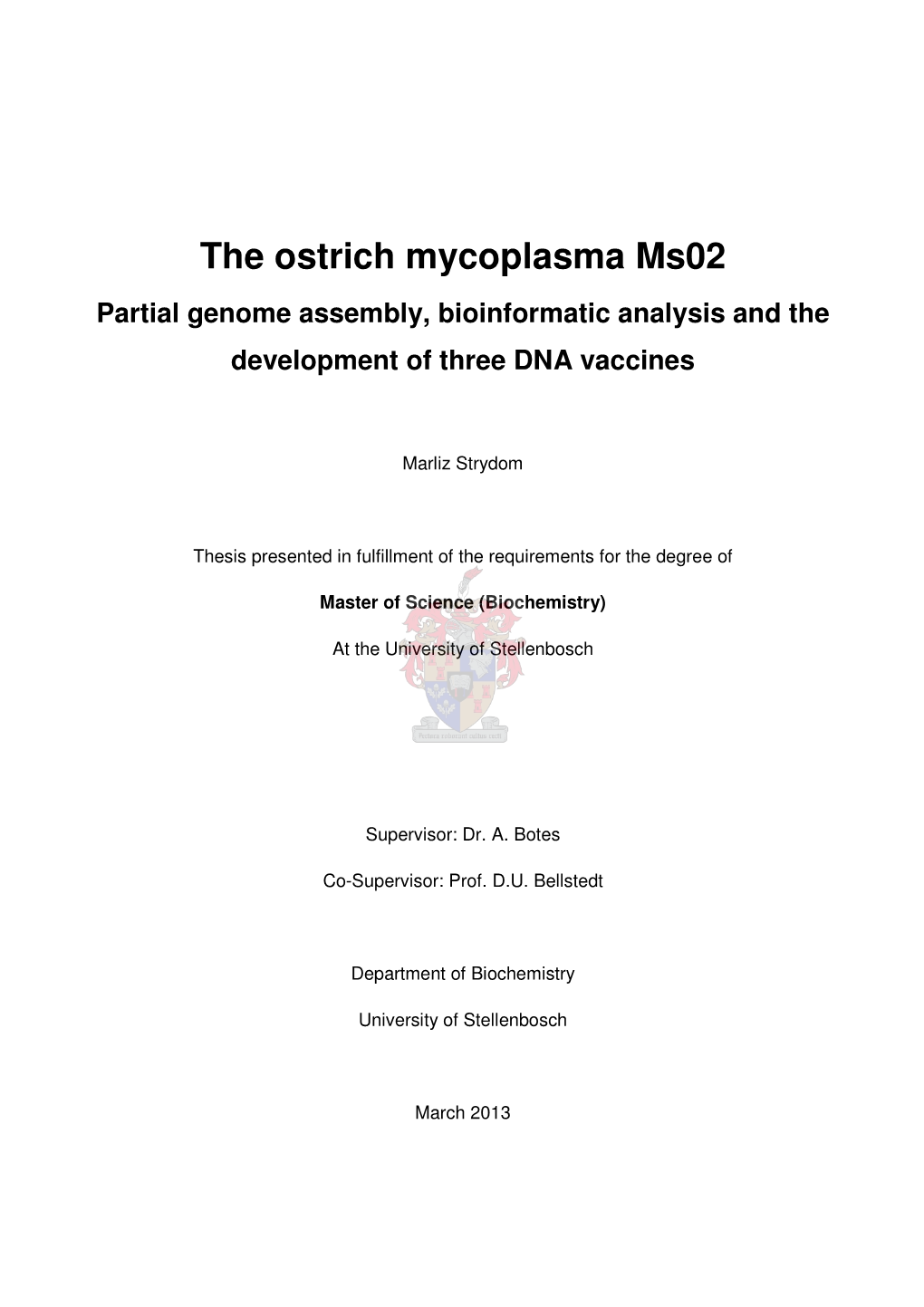 The Ostrich Mycoplasma Ms02 Partial Genome Assembly, Bioinformatic Analysis and the Development of Three DNA Vaccines