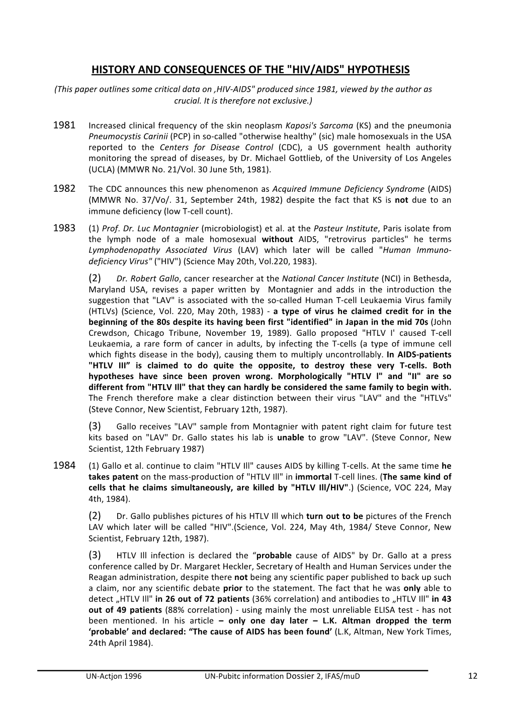 HISTORY and CONSEQUENCES of the "HIV/AIDS" HYPOTHESIS (This Paper Outlines Some Critical Data on ,HIV-AIDS" Produced Since 1981, Viewed by the Author As Crucial