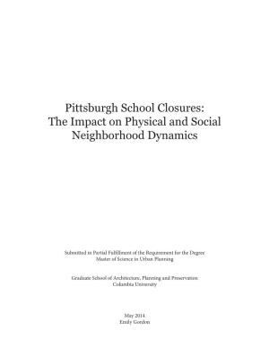 Pittsburgh School Closures: the Impact on Physical and Social Neighborhood Dynamics