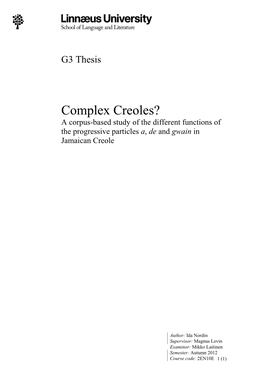 Complex Creoles? a Corpus-Based Study of the Different Functions of the Progressive Particles A, De and Gwain in Jamaican Creole