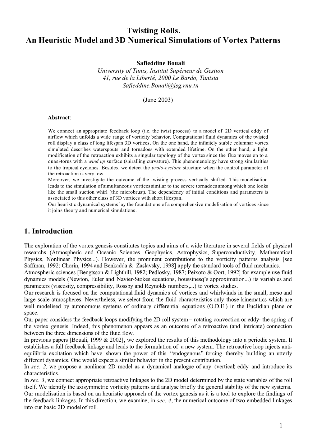 Twisting Rolls. an Heuristic Model and 3D Numerical Simulations of Vortex Patterns